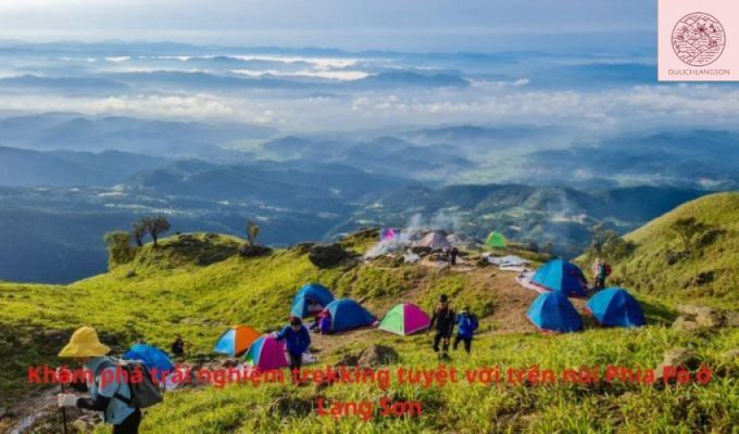 Khám phá trải nghiệm trekking tuyệt vời trên núi Phia Pò ở Lạng Sơn