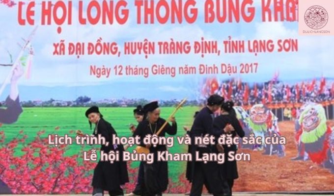 Lịch trình, hoạt động và nét đặc sắc của Lễ hội Bủng Kham Lạng Sơn