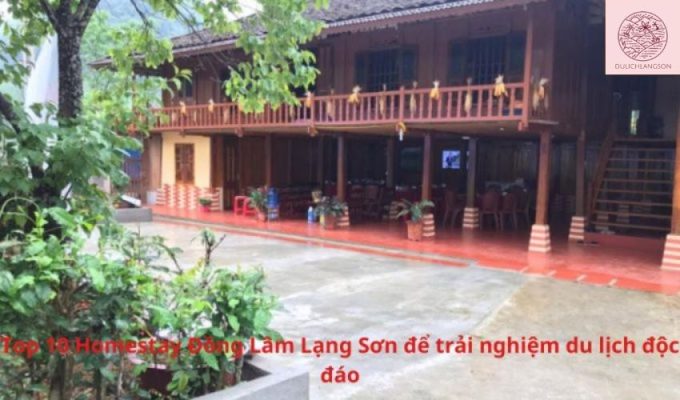 Top 10 Homestay Đồng Lâm Lạng Sơn để trải nghiệm du lịch độc đáo