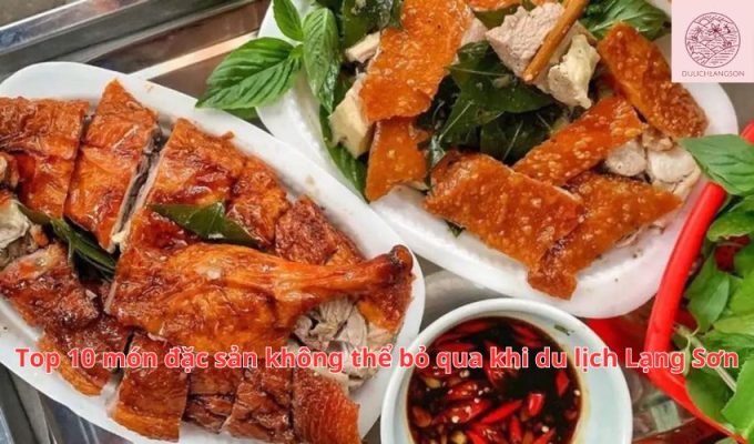 Top 10 món đặc sản không thể bỏ qua khi du lịch Lạng Sơn